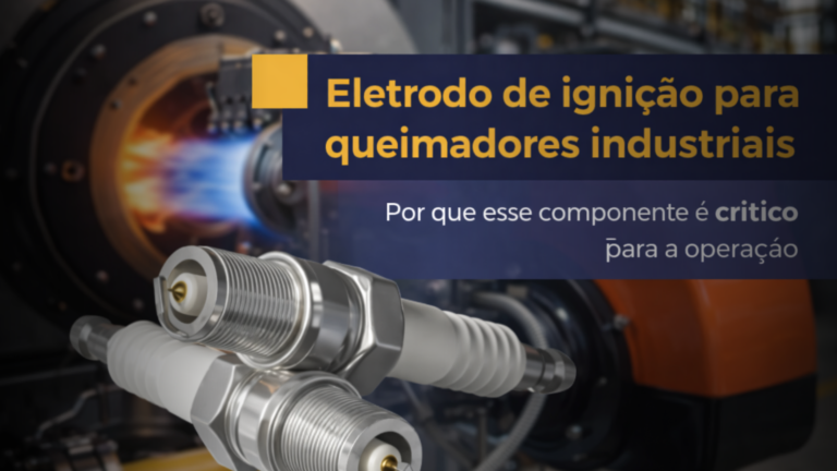Eletrodo de ignição para queimadores industriais: por que esse componente é crítico para a operação